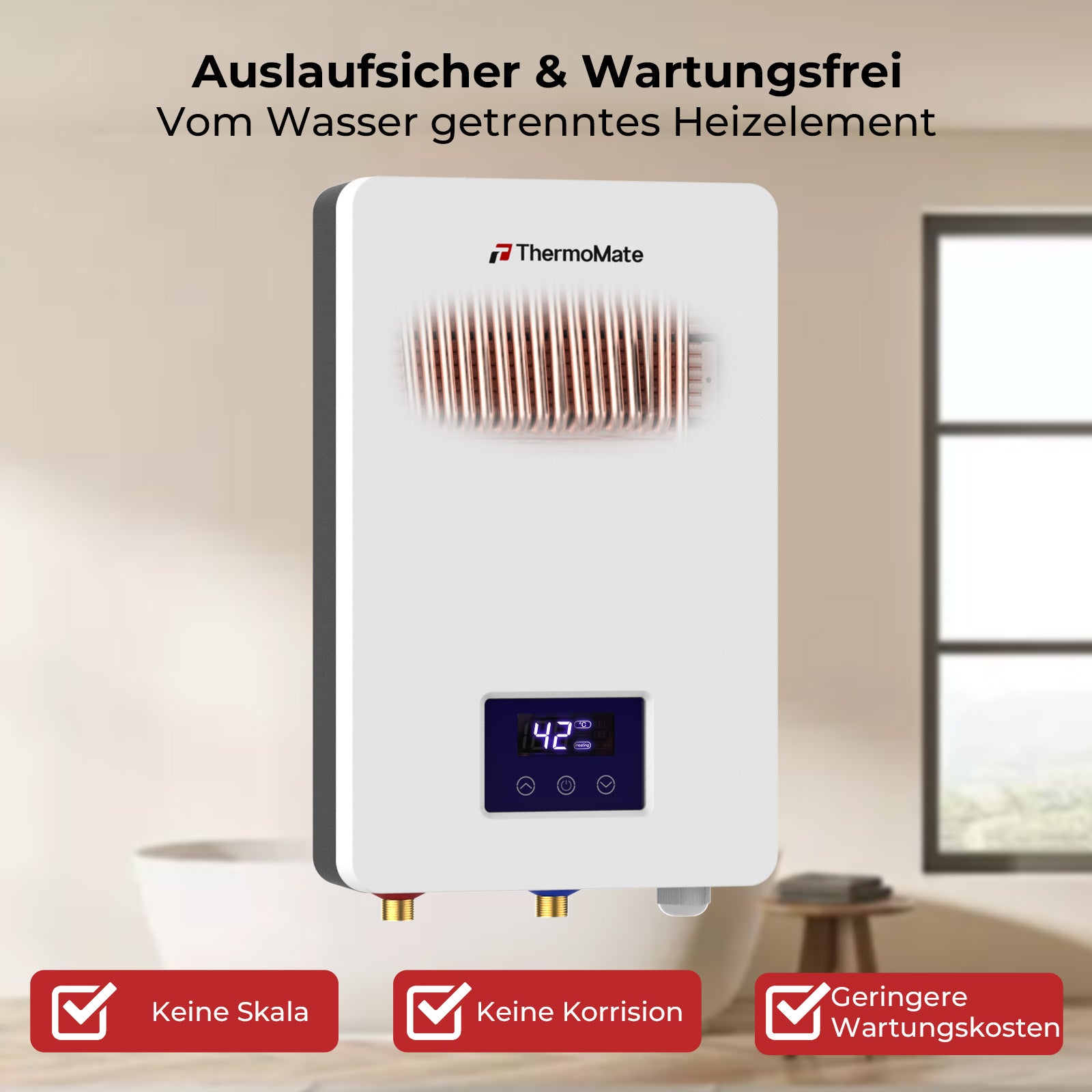 Auslaufsicher & Wartungsfrei
Vom Wasser getrenntes Heizelement