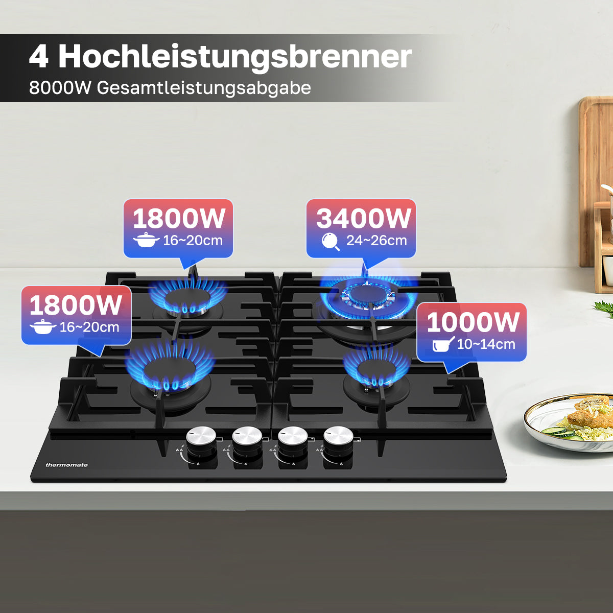 4 Hochleistungsbrenner
8000W Gesamtleistungsabgabe